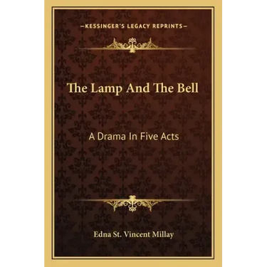 The Lamp and the Bell: A Drama in Five Acts