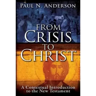 From Crisis to Christ: A Contextual Introduction to the New Testament