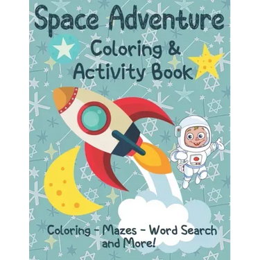 Space Adventure Coloring and Activity Book: Outer Space Coloring, Mazes, Dot to Dot and More for kids age 4-8