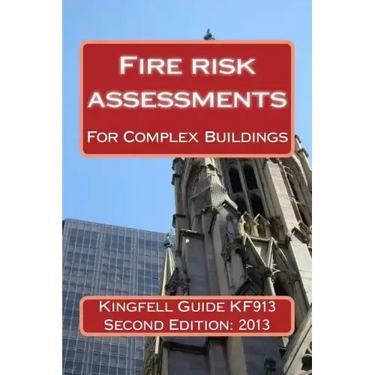 Kingfell Guide KF913 - Second edition: Fire risk assessments for complex buildings