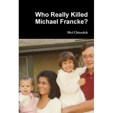 Who Really Killed Michael Francke?