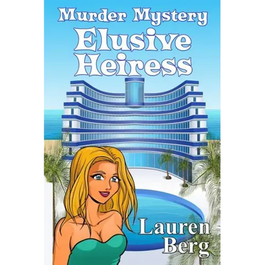 Elusive Heiress: Murder Mystery: Laura Seymour Cozy Mysteries and Romantic Adventures