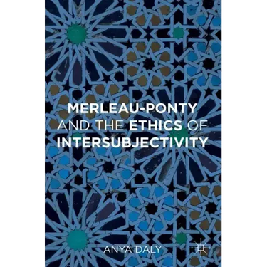 Merleau-Ponty and the Ethics of Intersubjectivity
