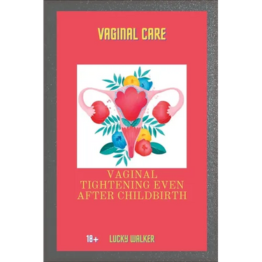 Vagina Care: Vaginal tightening even after childbirth