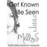 Get Known Be Seen with Melly S