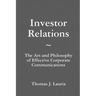 Investor Relations: The Art and Philosophy of Effective Corporate Communications