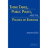 Think Tanks, Public Policy, and the Politics of Expertise