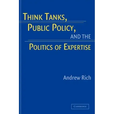 Think Tanks, Public Policy, and the Politics of Expertise