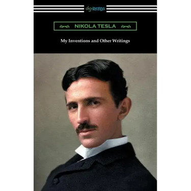 My Inventions and Other Writings