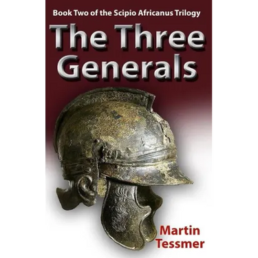 The Three Generals: Book Two of the Scipio Africanus Trilogy