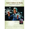 Native Cultures in Alaska: Looking Forward, Looking Back