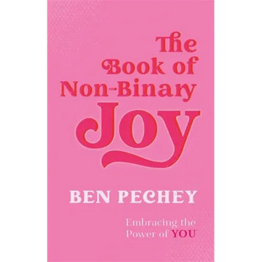 The Book of Non-Binary Joy: Embracing the Power of You