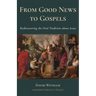 From Good News to Gospels: What Did the First Christians Say about Jesus?