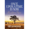 Once Upon a Time Is Now: A Kalahari Memoir