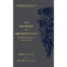 The Alchemy of Architecture: Memories and Insights from Ken Tate