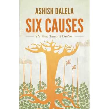 Six Causes: The Vedic Theory of Creation