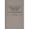 African American Criminologists, 1970-1996: An Annotated Bibliography