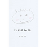 It Will Be Ok