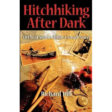 Hitchhiking After Dark: Offbeat Stories from a Small Town
