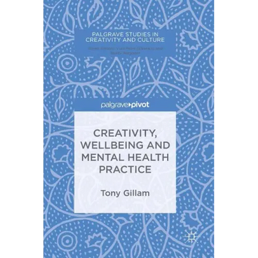 Creativity, Wellbeing and Mental Health Practice