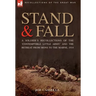 Stand & Fall: A Soldier's Recollections of the 'Contemptible Little Army' and the Retreat from Mons to the Marne, 1914