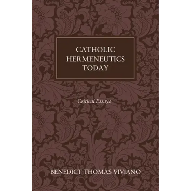 Catholic Hermeneutics Today: Critical Essays