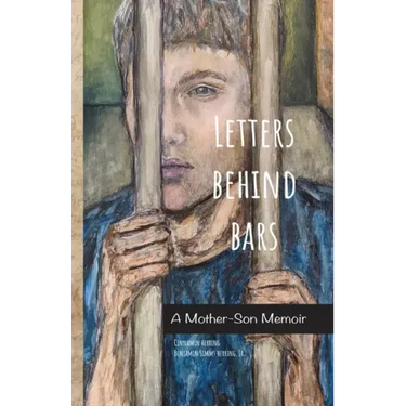 Letters Behind Bars: A Mother-Son Memoir
