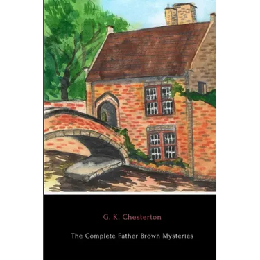 The Complete Father Brown Mysteries