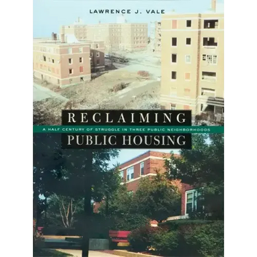 Reclaiming Public Housing: A Half Century of Struggle in Three Public Neighborhoods