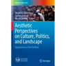 Aesthetic Perspectives on Culture, Politics, and Landscape: Appearances of the Political