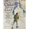 As a Child Walks with God: The Return Home