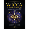 Wicca For Beginners: Part 1, An Introduction to Wiccan Beliefs