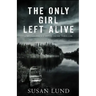 The Only Girl Left Alive: A McClintock-Carter Crime Thriller