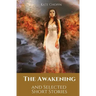 The Awakening and Selected Short Stories: 11 stories by Kate Chopin