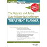 The Veterans and Active Duty Military Psychotherapy Treatment Planner, with Dsm-5 Updates