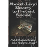 Abolish Legal Slavery to Prevent Suicide