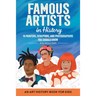 Famous Artists in History: An Art History Book for Kids