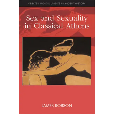 Sex and Sexuality in Classical Athens