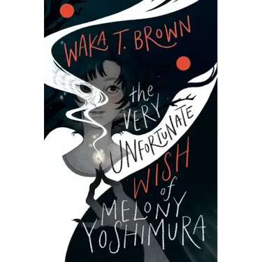 The Very Unfortunate Wish of Melony Yoshimura