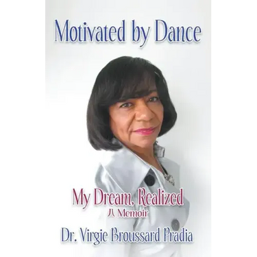 Motivated by Dance: My Dream, Realized - A Memoir