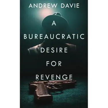 A Bureaucratic Desire For Revenge