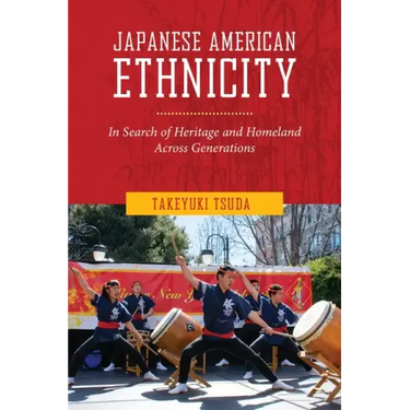 Japanese American Ethnicity: In Search of Heritage and Homeland Across Generations