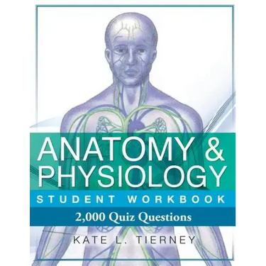 Anatomy & Physiology Student Workbook: 2,000 Puzzles & Quizzes