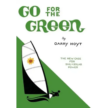 Go for the Green: The New Case for Sail and Solar Power