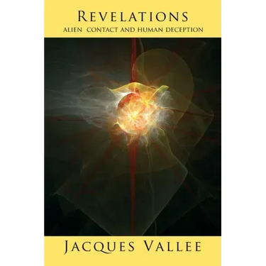 Revelations: Alien Contact and Human Deception
