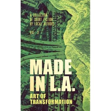 Made in L.A. Vol. 3: Art of Transformation