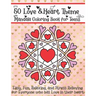 50 Love & Heart Theme Mandala Coloring Book for Teens: Easy, Fun, Relaxing, and Stress Relieving for Everyone who has Love in their heart