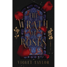 The Wrath of Roses: A Dark Fairy Tale Reimagining