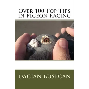 Over 100 Top Tips in Pigeon Racing