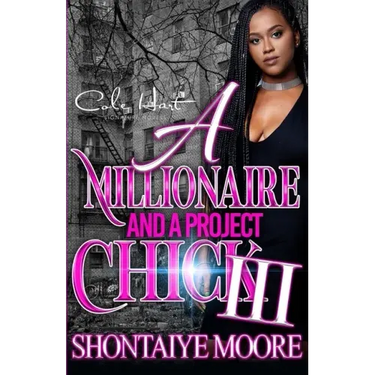 A Millionaire And A Project Chick 3: An African American Romance Finale
